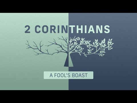 2 Corinthians | A Fool’s Boast - 2 Corinthians 11:16-30
