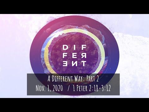 "A Different Way: Part 2"  -1 Peter 2:18-3:12 (8:15)