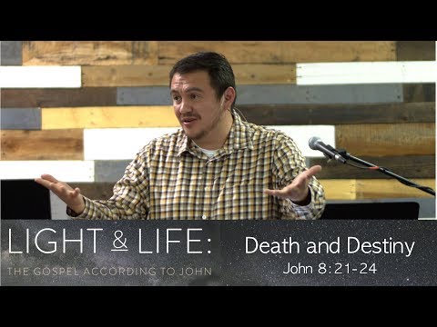Death and Destiny  |  John 8:21-24