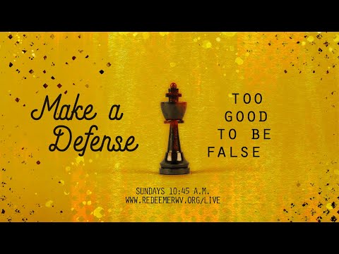 Make A Defense | Too Good To Be False | Matthew 16:13-15 | July 12, 2020 | Pentecost 6A