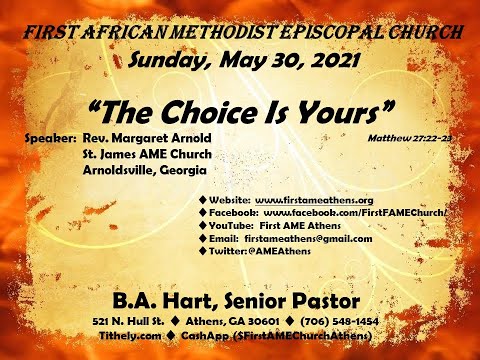 First AME Athens - 5/30/2021- “The Choice is Yours” (Matthew 27:22-23)