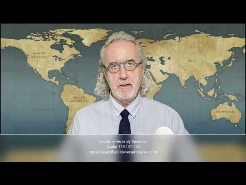 Scripture Verse By Verse (5) Psalm 119:137-144