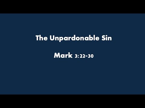 1-9-22 | John Baker | The Unpardonable Sin (Mark 3:22-30)