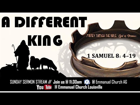God Of Promises: A Different King - 1 Samuel 8: 4-19