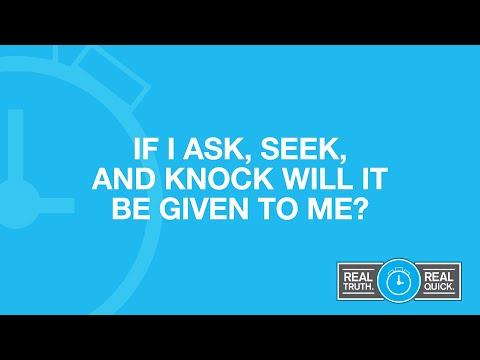 If I Ask, Seek, and Knock Will It Be Given to Me? (Matthew 7:7)
