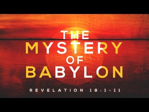Revelation 18:1-11 | The Mystery of Babylon | Rich Jones