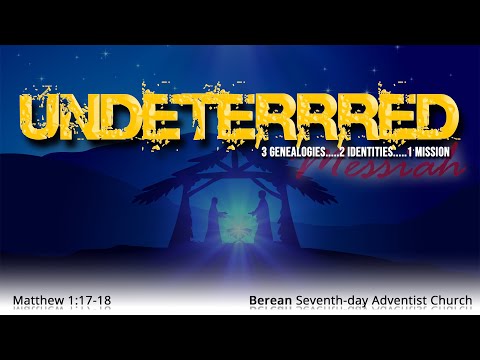 "UNDETERRED" - Matthew 1: 17-18