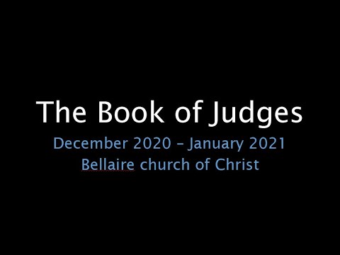 Judges 10:6-12:15 Part 2 - The Book of Judges - Class 7