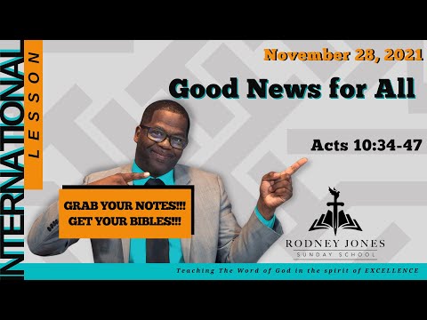 Good News for All, Acts 10:34-47, November 28, 2021, Sunday school lesson, Int