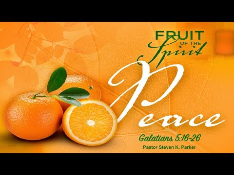Fruit Of The Spirit  is Peace- Galatians 5:16-26