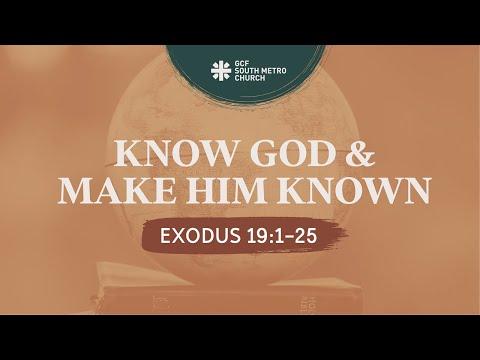 August 8, 2021 - Know God and Make Him Known (Exodus 19:1-25) - Rev. Lito Villoria