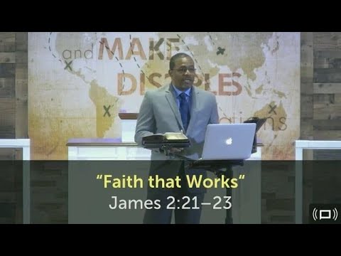 "Faith that Works" | James 2:21–23 | August 15, 2021