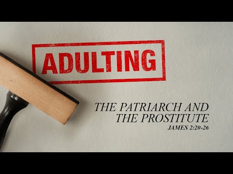 LIVE Sunday 11:00 AM Service: The Patriarch and the Prostitute - James 2:20-26 - Skip Heitzig