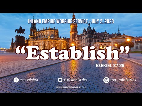 Inland Empire || July 2, 2023 || Establish ||  Ezekiel 37:26