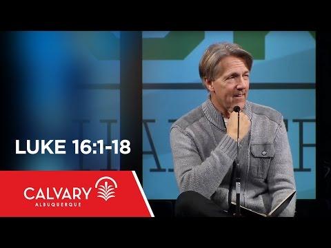 Luke 16:1-18 - Skip Heitzig