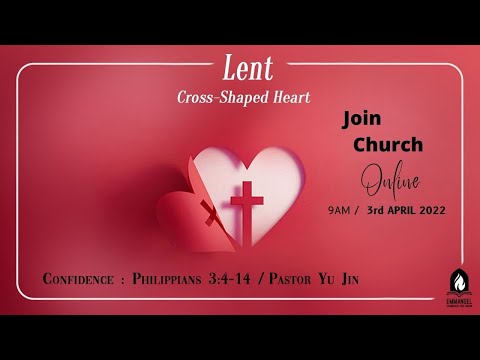 Confidence: Philippians 3:4-14 - Pastor Yu Jin // 3rd April 2022