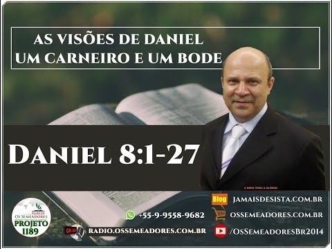 Daniel 8:1-27 - AS VISÕES DE DANIEL - UM CARNEIRO E UM BODE