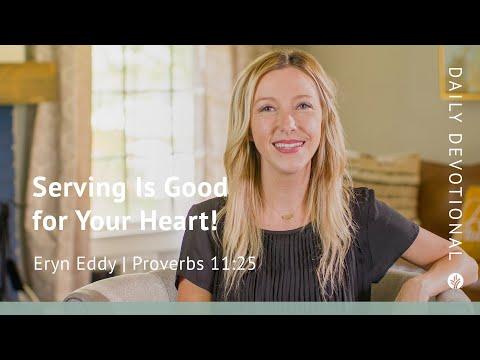Serving Is Good for Your Heart! | Proverbs 11:25 | Our Daily Bread Video Devotional