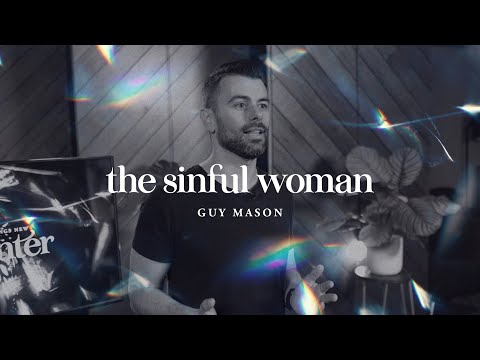 The Sinful Woman (Luke 7: 36-50)