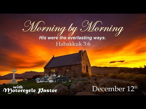 Shepherd's Morning - December 12th - Habakkuk 3:6
