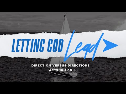 Letting God Lead-  Acts 16:4-10  - Art Dykstra