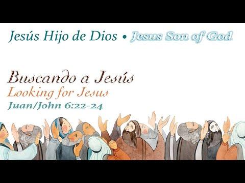 Buscando a Jesús - Looking for Jesus. Juan/John 6:22-24