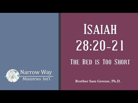 Isaiah 28:20-21 - The Bed is Too Short