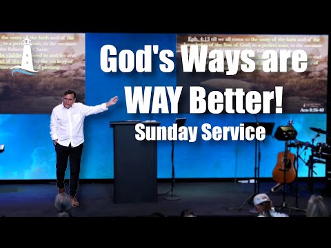 GOD's Ways are Way Better! | Acts 8:26-40 | Sunday Service | 07-21-2024 | Pastor Joe Pedick
