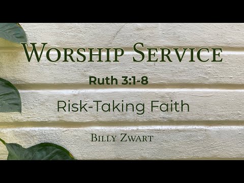Risk-Taking Faith - Ruth 3:1-8