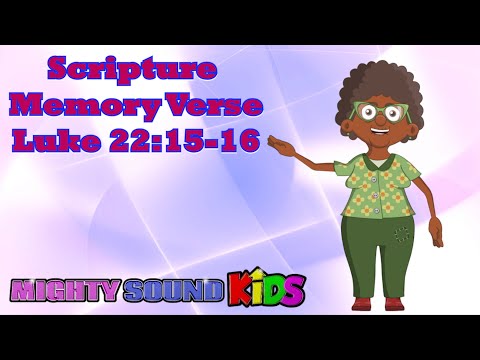 Luke 22:15-‬16 -- Scripture Memory Verse – Mighty Sound Kids‬‬‬‬‬‬‬‬‬‬‬‬‬