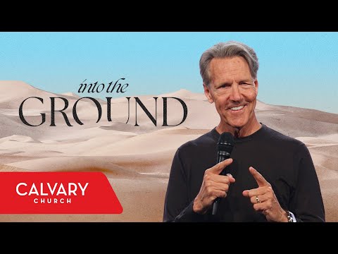 Into the Ground - John 12:27-33 - Skip Heitzig