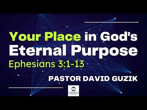 Your Place in God’s Eternal Purpose - Ephesians 3:1-13