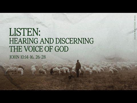 Listen: Hearing and Discerning the Voice of God | John 10:14-16, 26-28 | 8:30pm | YEM