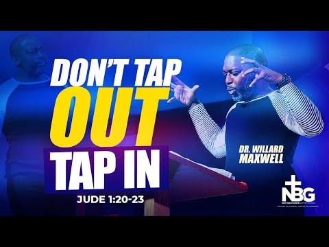 Don't Tap out. Tap in. (Jude 1:20-23 KJV)