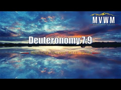 Deuteronomy 7:9 | Morning Verses With Mike