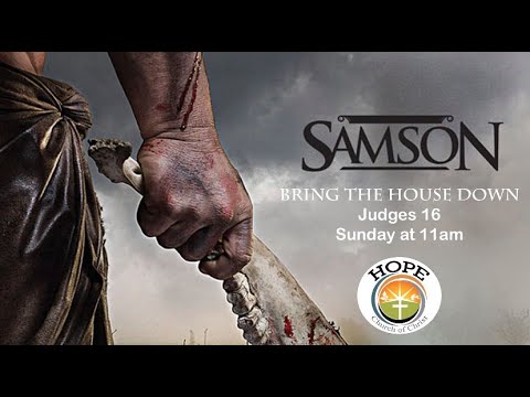 "Bringing the House Down" (Judges 16:24-31)