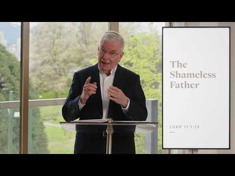 The Shameless Father (Luke 11:1-13) | Darrell Johnson