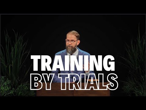 Training By Trials- James 1:1-8 (August 17, 2025)
