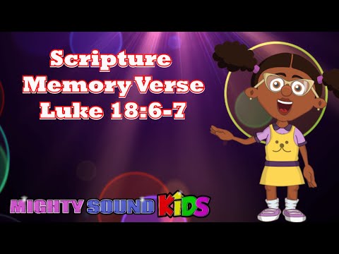 Luke 18:6-‬7 -- Scripture Memory Verse – Mighty Sound Kids‬‬‬‬‬‬‬‬‬‬
