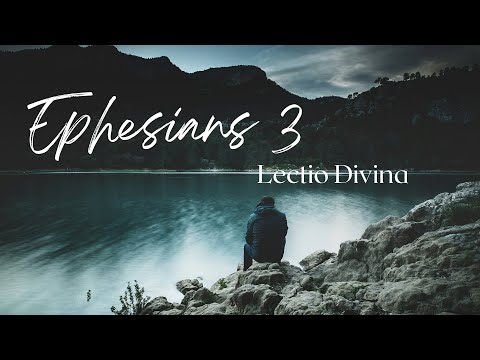 Lectio Divina Ephesians 3:17-21 NIV