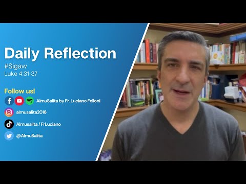 Daily Reflection | Luke 4:31-37 | #Sigaw | August 30, 2022