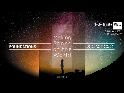 Holy Trinity Platt | Online Service | 6 Feb 2022 | Genesis 2:4-17