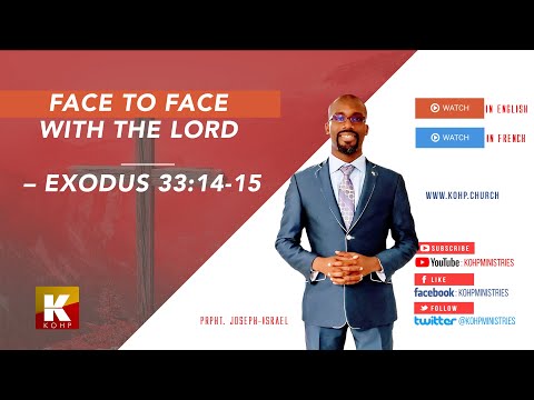Face to Face with The Lord – Exodus 33:14-15 – Prpht. Joseph-Israel