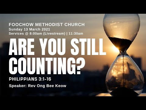 Are you still counting, Philippians 3:1-16, Speaker: Rev Ong Bee Keow