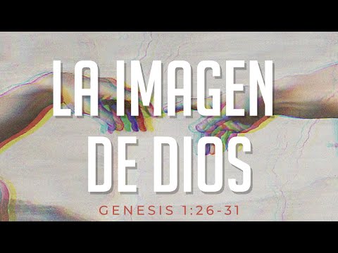 La Imagen de Dios (Genesis 1:24-31) / Pastor Gerson Sarazua