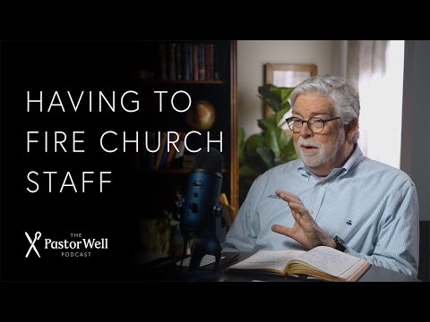 How to Handle Firing Church Staff | Pastor Well - Ep. 80