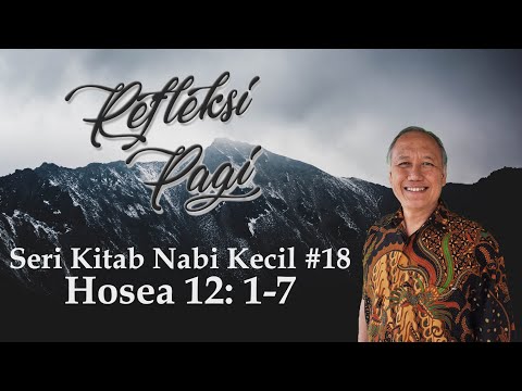Hosea 12:1-7 | Seri Kitab Nabi Kecil #18