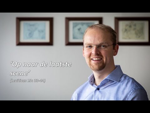 'Op naar de laatste scene' (Leviticus 23: 33-44) - Bemoediging door Jacob Folkerts