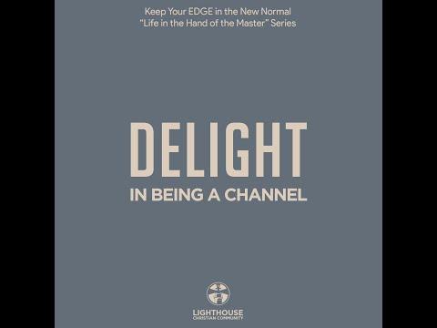 Delight in Being A Channel I 1 Kings 17: 10-24