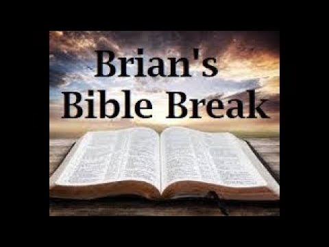 Brian's Bible Break May 19, 2022 ~ Proverbs 12:25 - 26 NLT